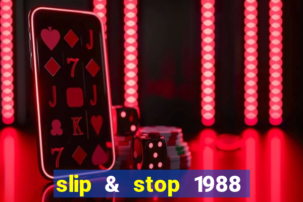 slip & stop 1988 bingo tarte!!!